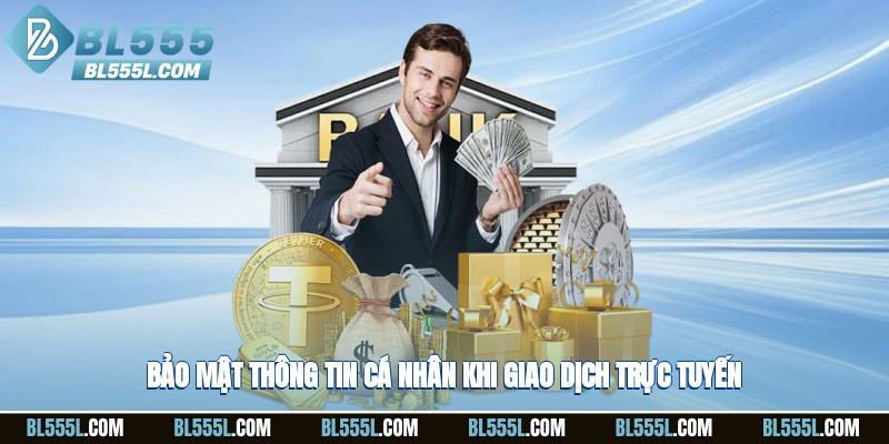Bảo mật thông tin cá nhân khi giao dịch trực tuyến