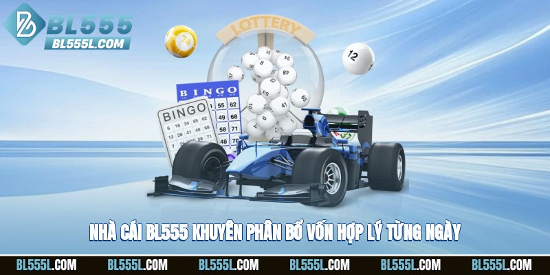 Nhà cái BL555 khuyên phân bổ vốn hợp lý từng ngày