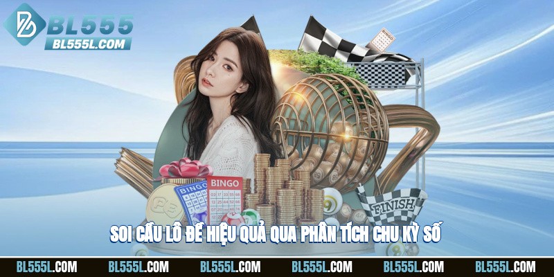 Soi cầu lô đề hiệu quả qua phân tích chu kỳ số